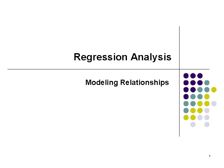 Regression Analysis Modeling Relationships 1 