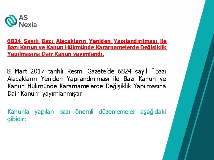  6824 Sayılı Bazı Alacakların Yeniden Yapılandırılması ile Bazı Kanun ve Kanun Hükmünde Kararnamelerde