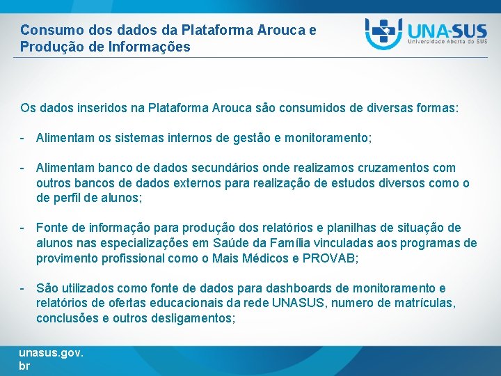 Consumo dos da Plataforma Arouca e Produção de Informações Os dados inseridos na Plataforma