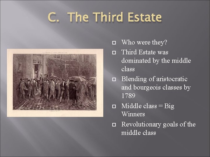 C. The Third Estate Who were they? Third Estate was dominated by the middle
