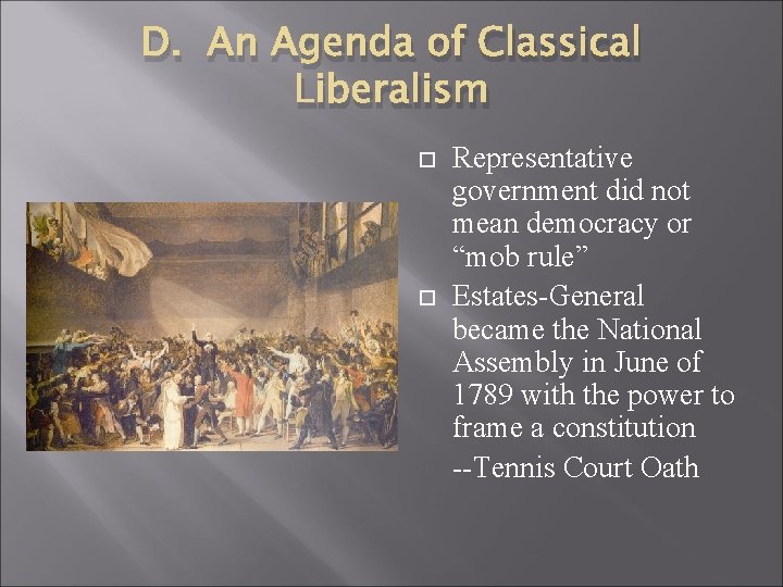 D. An Agenda of Classical Liberalism Representative government did not mean democracy or “mob