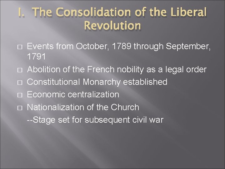 I. The Consolidation of the Liberal Revolution � � � Events from October, 1789