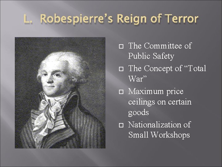 L. Robespierre’s Reign of Terror The Committee of Public Safety The Concept of “Total