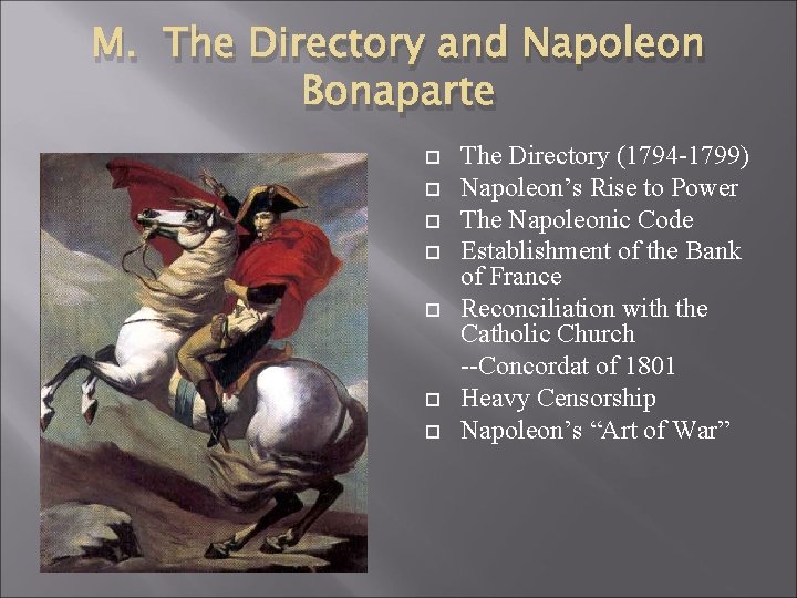 M. The Directory and Napoleon Bonaparte The Directory (1794 -1799) Napoleon’s Rise to Power