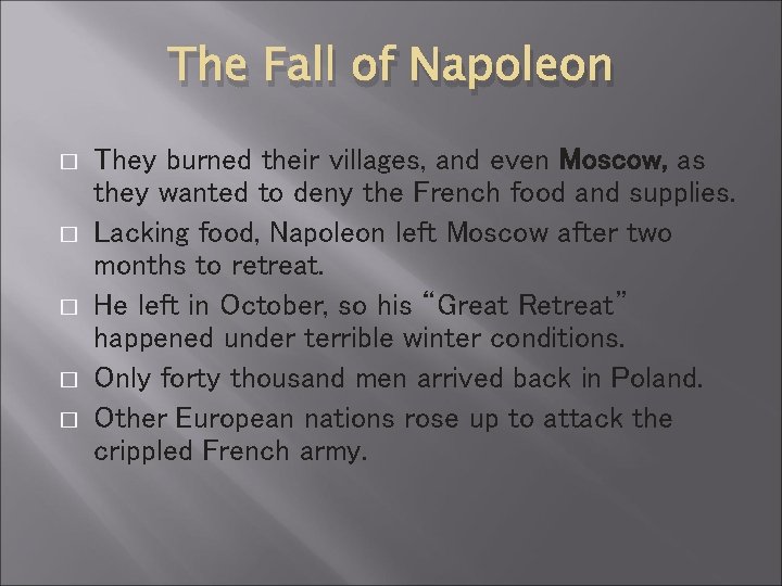 The Fall of Napoleon � � � They burned their villages, and even Moscow,