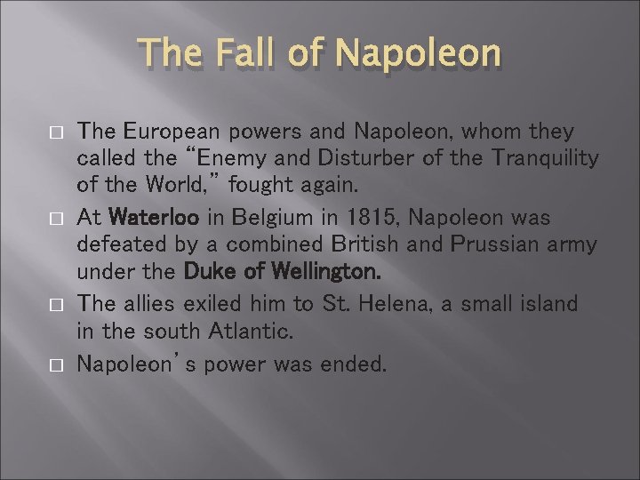 The Fall of Napoleon � � The European powers and Napoleon, whom they called