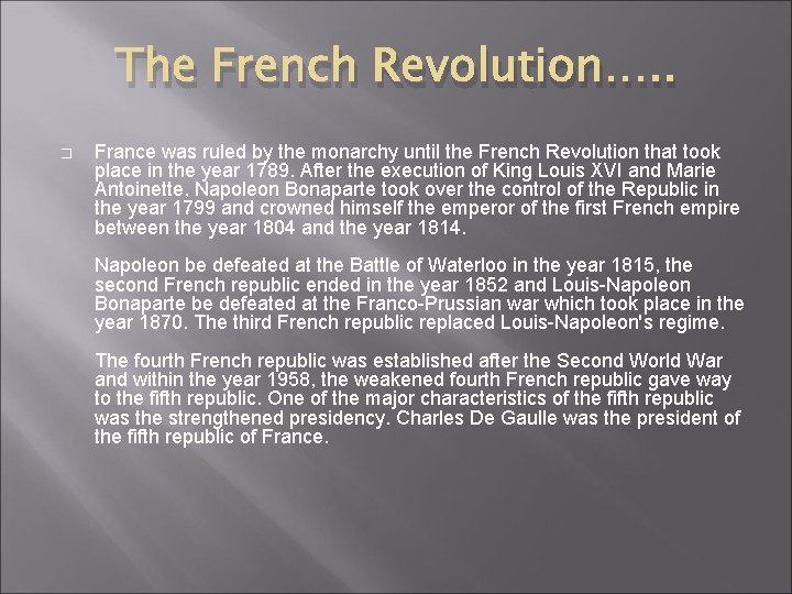 The French Revolution…. . � France was ruled by the monarchy until the French