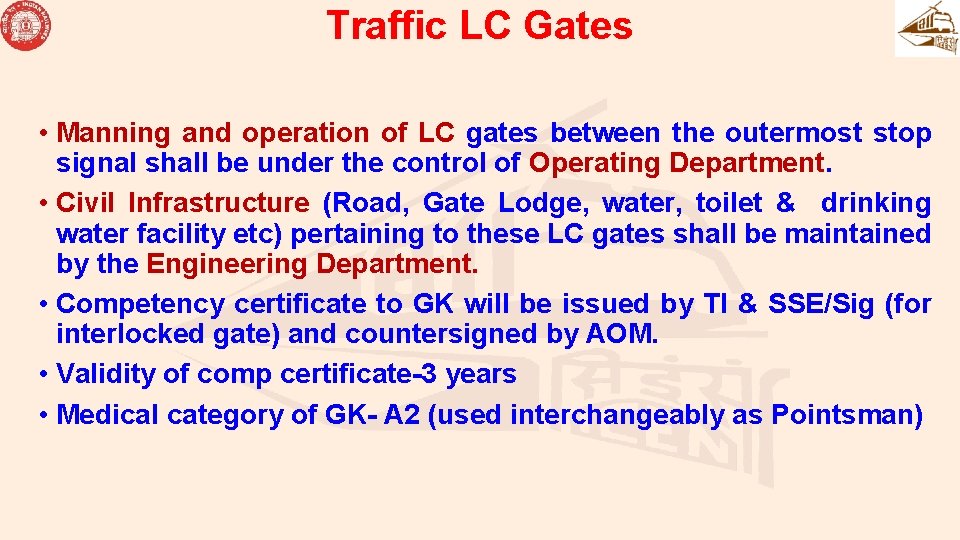 Traffic LC Gates • Manning and operation of LC gates between the outermost stop