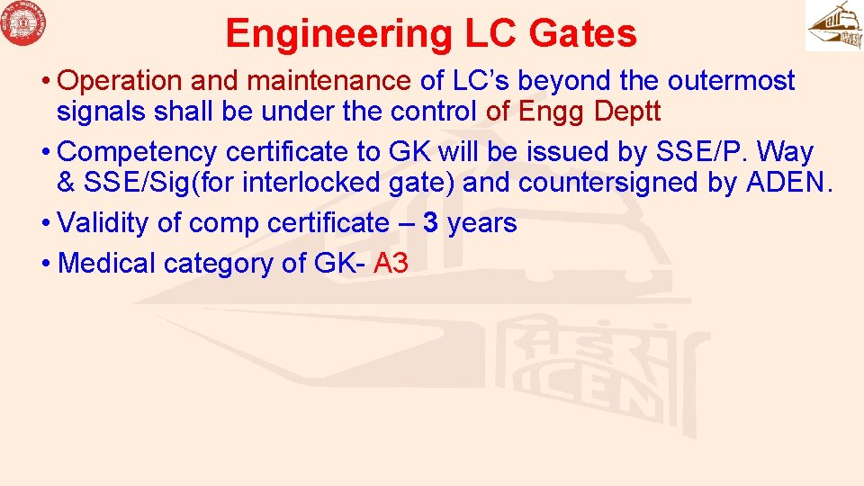 Engineering LC Gates • Operation and maintenance of LC’s beyond the outermost signals shall
