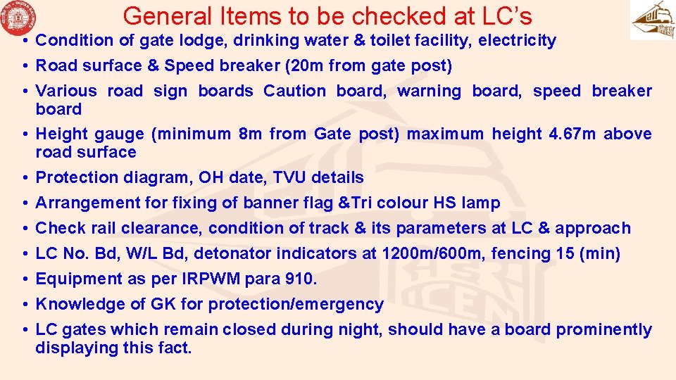 General Items to be checked at LC’s • Condition of gate lodge, drinking water