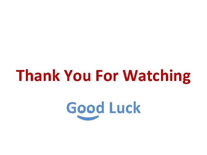 Thank You For Watching ( . . Luck Good 