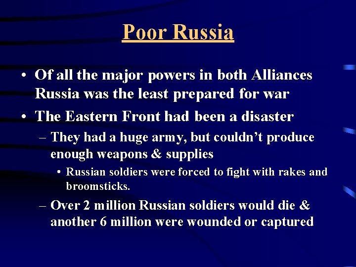 Poor Russia • Of all the major powers in both Alliances Russia was the