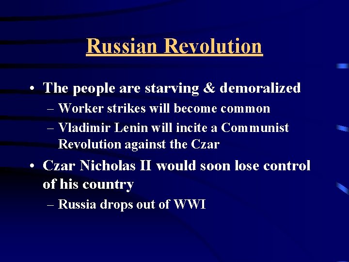 Russian Revolution • The people are starving & demoralized – Worker strikes will become