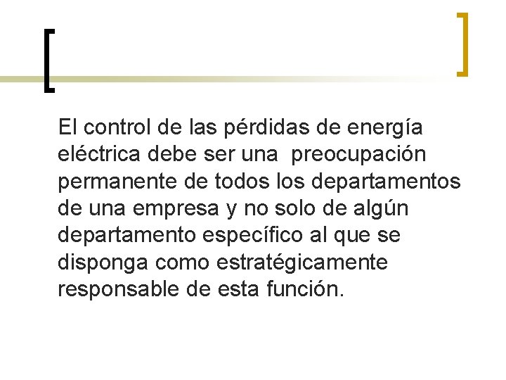 El control de las pérdidas de energía eléctrica debe ser una preocupación permanente de