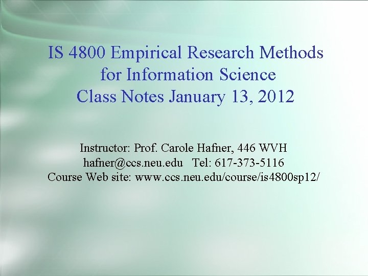 IS 4800 Empirical Research Methods for Information Science Class Notes January 13, 2012 Instructor: