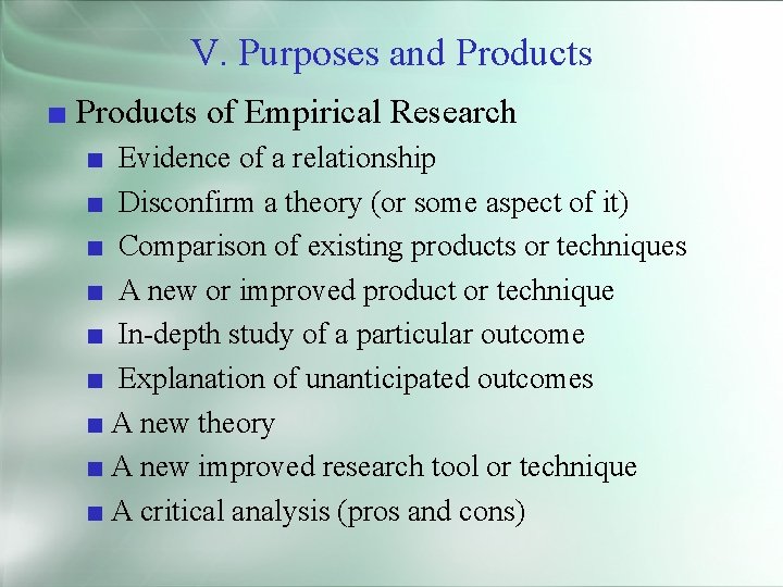 V. Purposes and Products ■ Products of Empirical Research ■ Evidence of a relationship