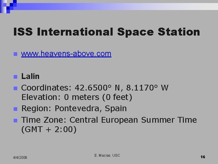 ISS International Space Station n www. heavens-above. com n Lalín Coordinates: 42. 6500° N,