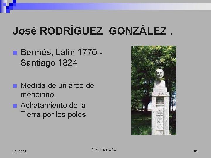 José RODRÍGUEZ GONZÁLEZ. n Bermés, Lalín 1770 Santiago 1824 n Medida de un arco