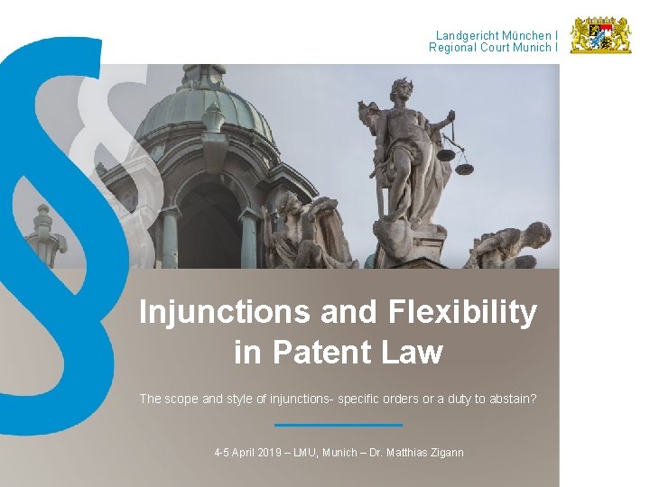 Landgericht München I Regional Court Munich I Injunctions and Flexibility in Patent Law The