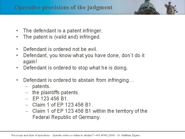 Operative provisions of the judgment • The defendant is a patent infringer. • The