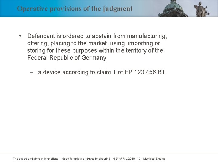 Operative provisions of the judgment • Defendant is ordered to abstain from manufacturing, offering,