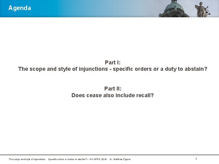 Agenda Part I: The scope and style of injunctions - specific orders or a