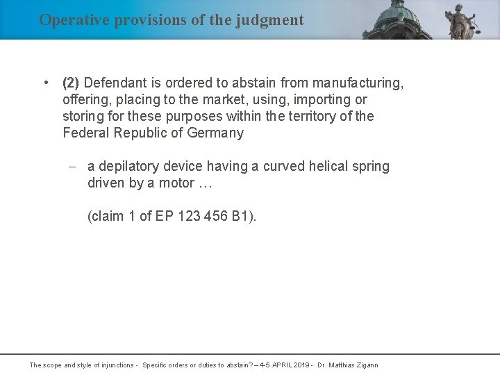 Operative provisions of the judgment • (2) Defendant is ordered to abstain from manufacturing,