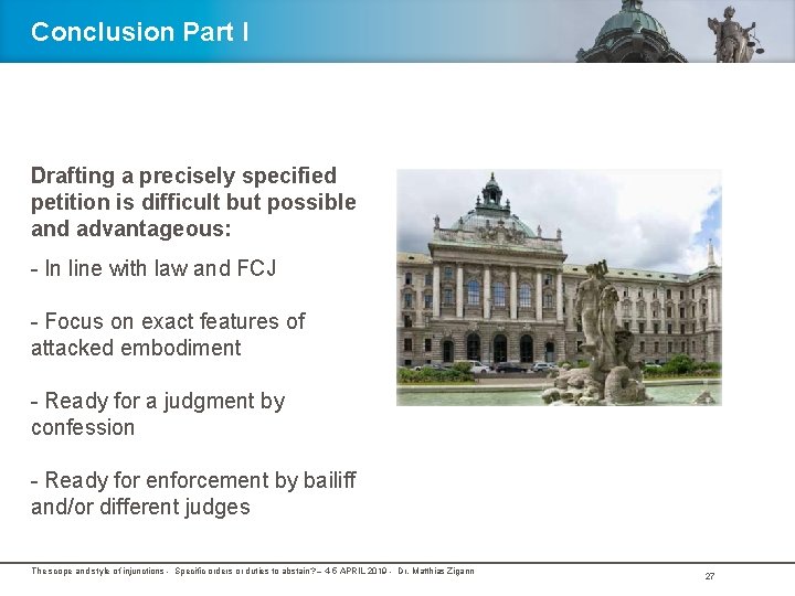 Conclusion Part I Drafting a precisely specified petition is difficult but possible and advantageous: