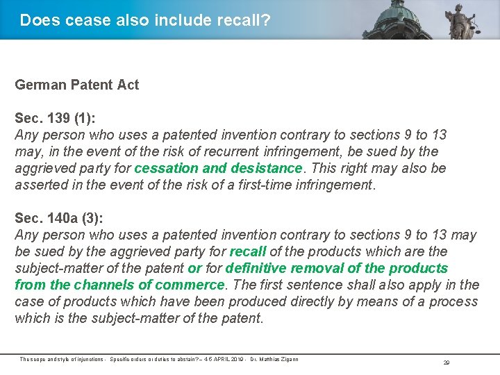 Does cease also include recall? German Patent Act Sec. 139 (1): Any person who