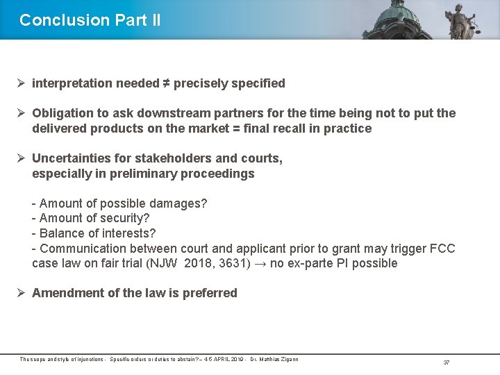 Conclusion Part II Ø interpretation needed ≠ precisely specified Ø Obligation to ask downstream