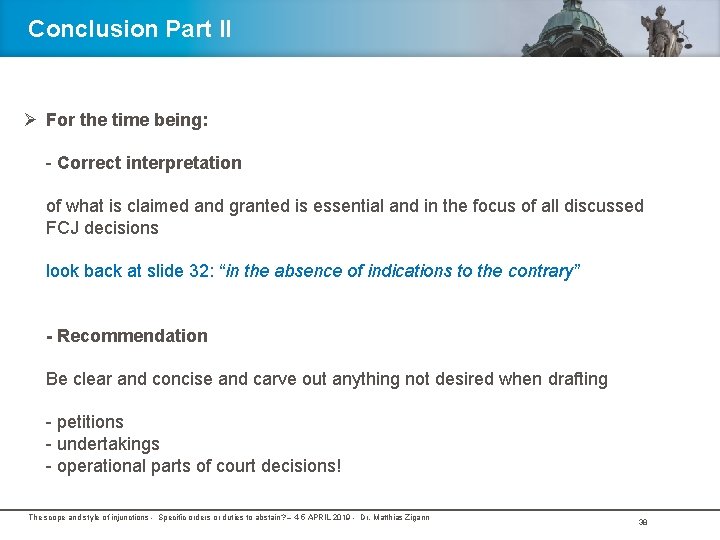 Conclusion Part II Ø For the time being: - Correct interpretation of what is