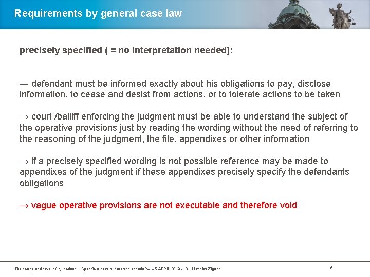 Requirements by general case law precisely specified ( = no interpretation needed): → defendant
