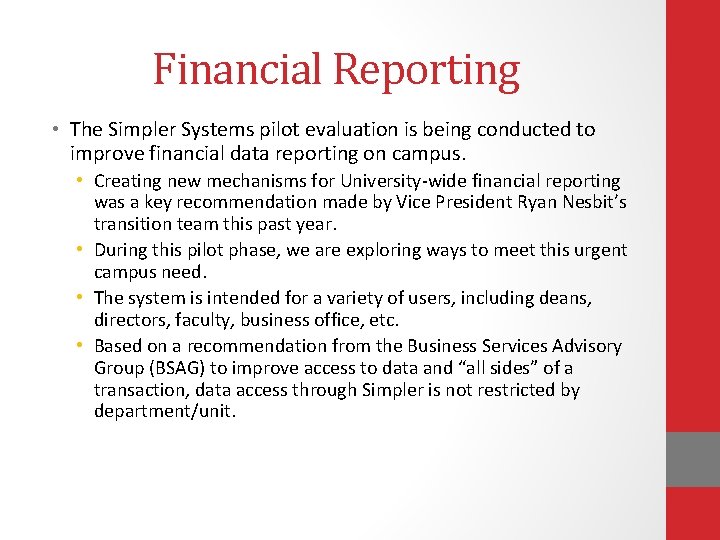 Financial Reporting • The Simpler Systems pilot evaluation is being conducted to improve financial