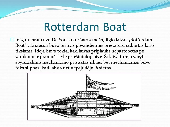 Rotterdam Boat � 1653 m. prancūzo De Son sukurtas 22 metrų ilgio laivas „Rotterdam