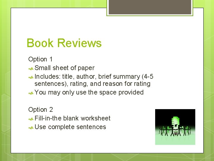 Book Reviews Option 1 Small sheet of paper Includes: title, author, brief summary (4