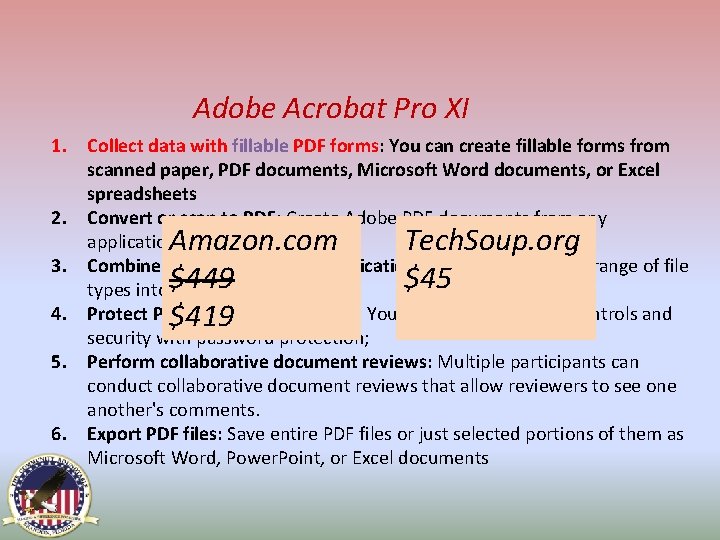 Adobe Acrobat Pro XI 1. Collect data with fillable PDF forms: You can create