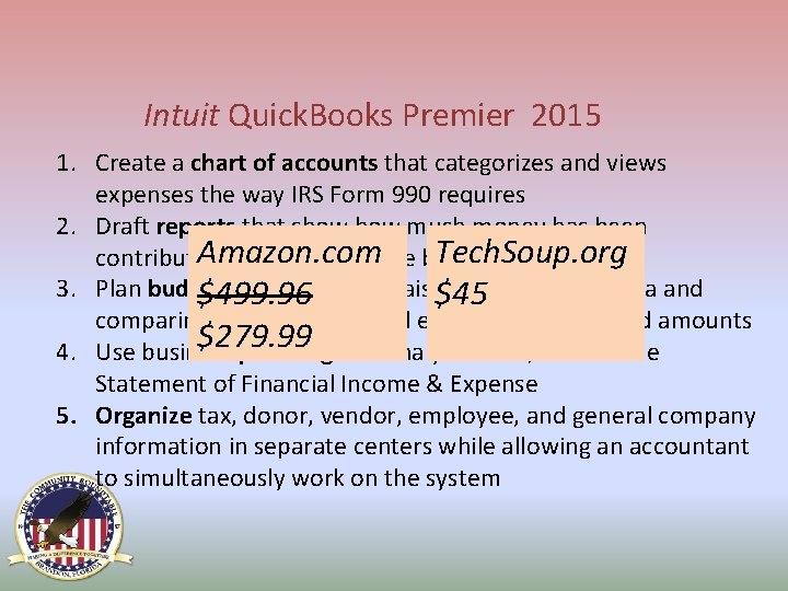 Intuit Quick. Books Premier 2015 1. Create a chart of accounts that categorizes and