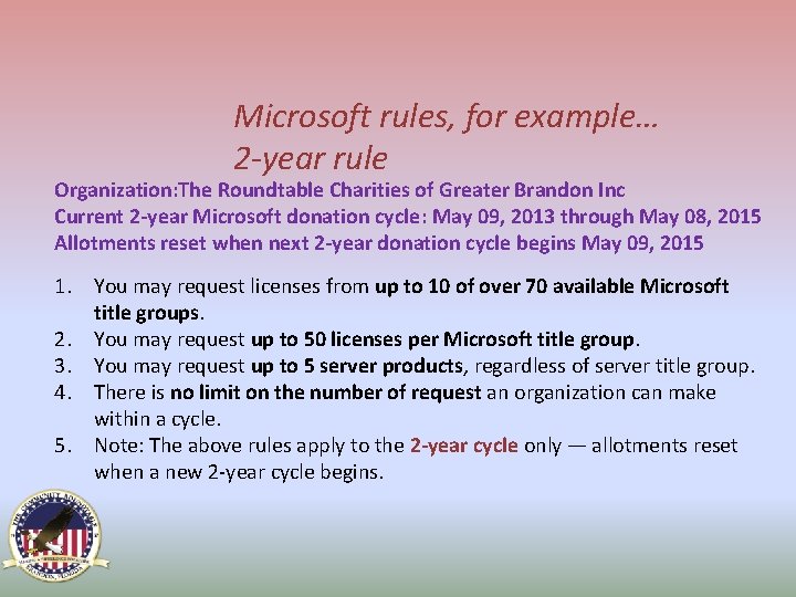 Microsoft rules, for example… 2 -year rule Organization: The Roundtable Charities of Greater Brandon