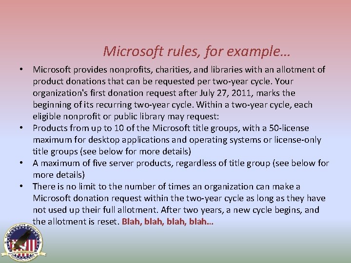 Microsoft rules, for example… • Microsoft provides nonprofits, charities, and libraries with an allotment