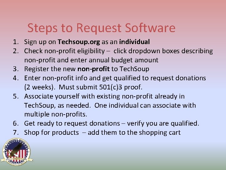 Steps to Request Software 1. Sign up on Techsoup. org as an individual 2.