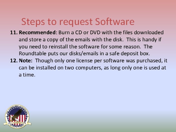 Steps to request Software 11. Recommended: Burn a CD or DVD with the files