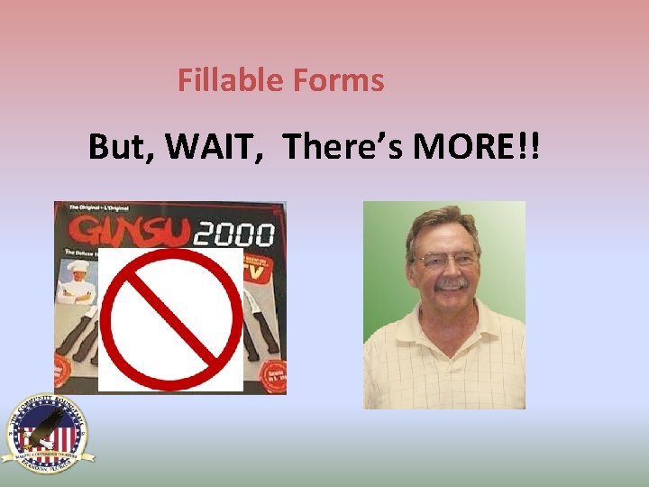 Fillable Forms But, WAIT, There’s MORE!! 