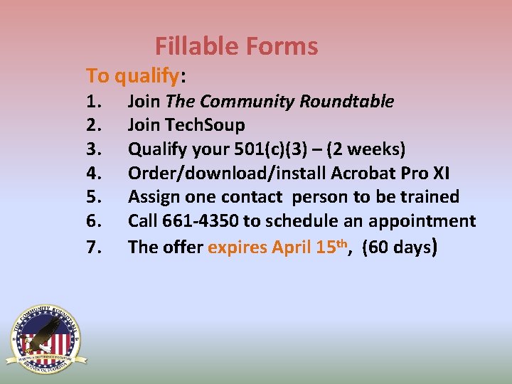 Fillable Forms To qualify: 1. 2. 3. 4. 5. 6. 7. Join The Community