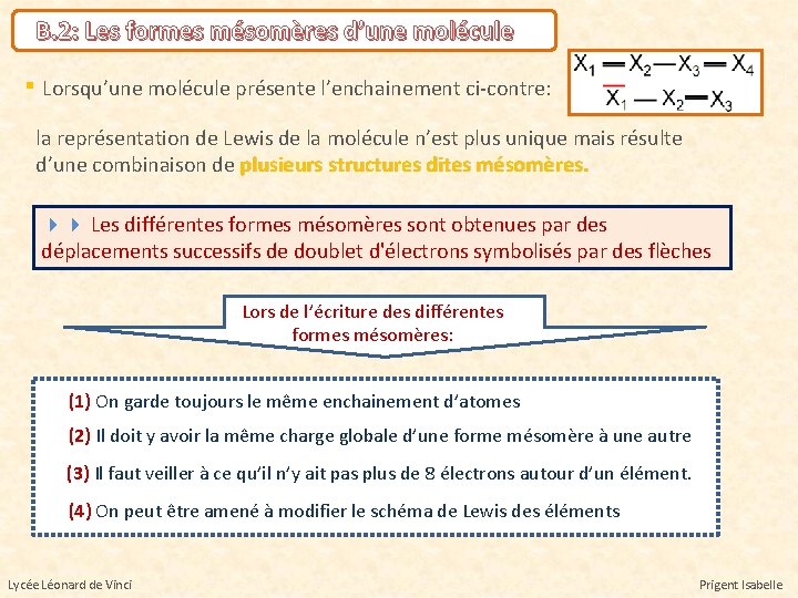 B. 2: Les formes mésomères d’une molécule ▪ Lorsqu’une molécule présente l’enchainement ci-contre: la