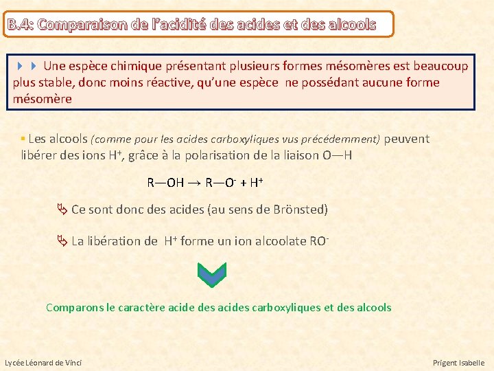 B. 4: Comparaison de l’acidité des acides et des alcools Une espèce chimique présentant