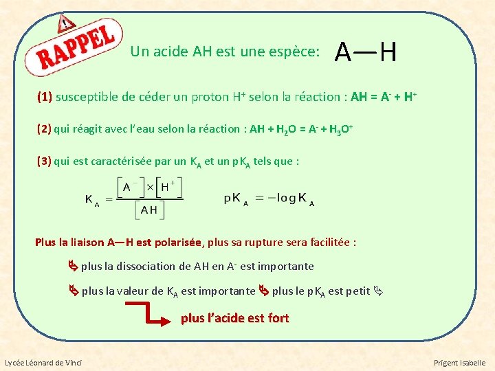 Un acide AH est une espèce: A—H (1) susceptible de céder un proton H+