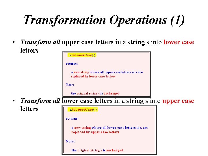 Transformation Operations (1) • Transform all upper case letters in a string s into