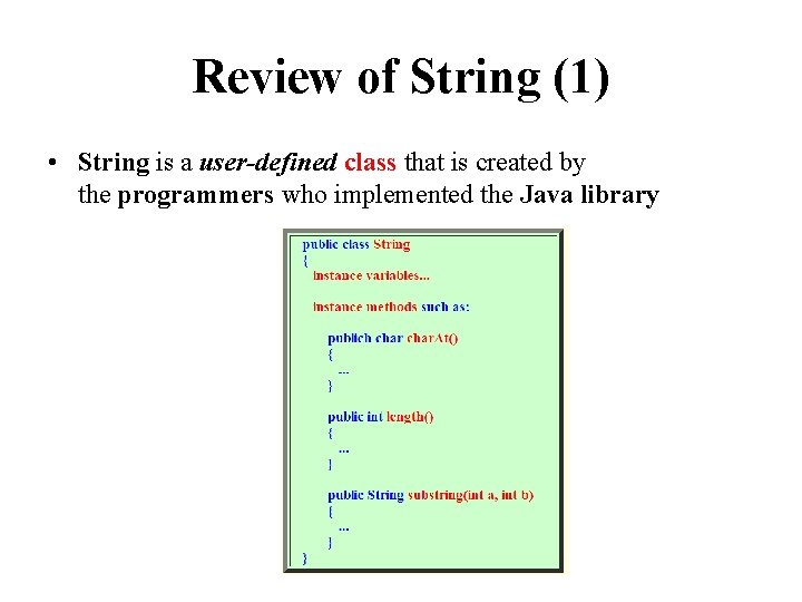 Review of String (1) • String is a user-defined class that is created by