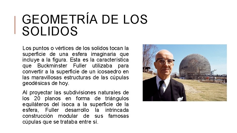 GEOMETRÍA DE LOS SOLIDOS Los puntos o vértices de los solidos tocan la superficie