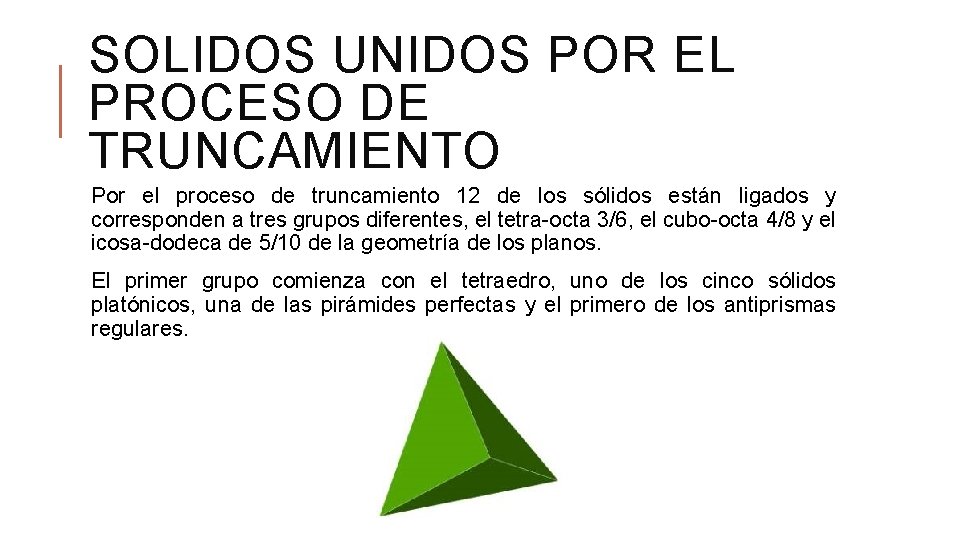 SOLIDOS UNIDOS POR EL PROCESO DE TRUNCAMIENTO Por el proceso de truncamiento 12 de